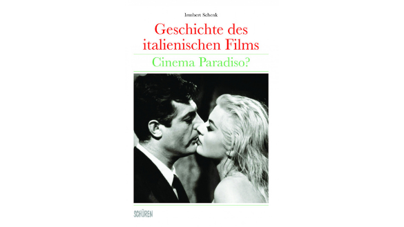 Geschichte des italienischen Films. © Schüren Verlag